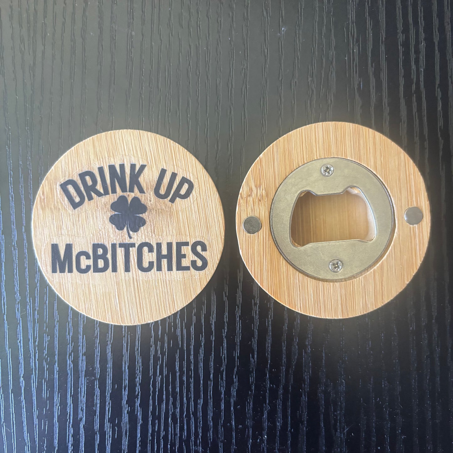 Drink Up McB*tches Bottle Opener Magnetic