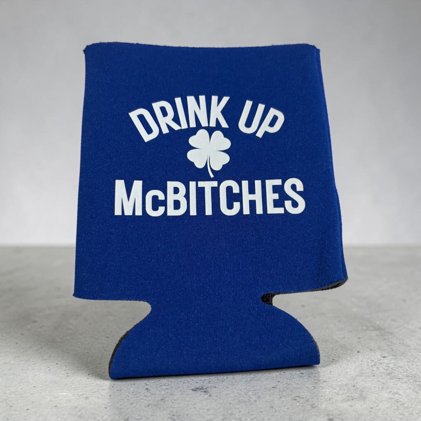 Drink Up McBitches St. Patty’s Day Coozie