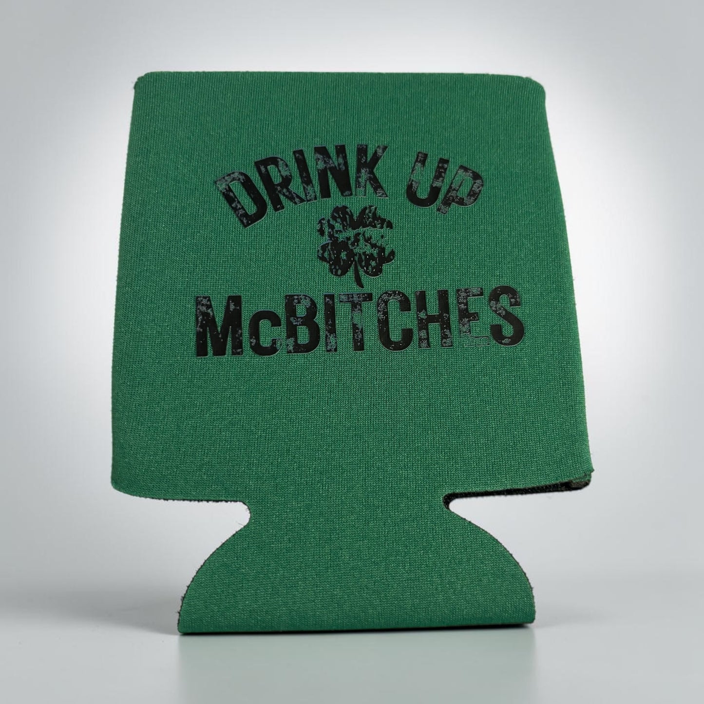 Drink Up McBitches St. Patty’s Day Coozie