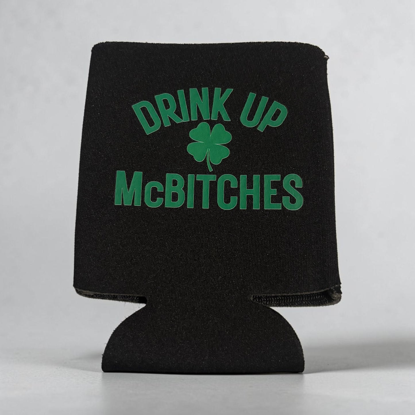 Drink Up McBitches St. Patty’s Day Coozie