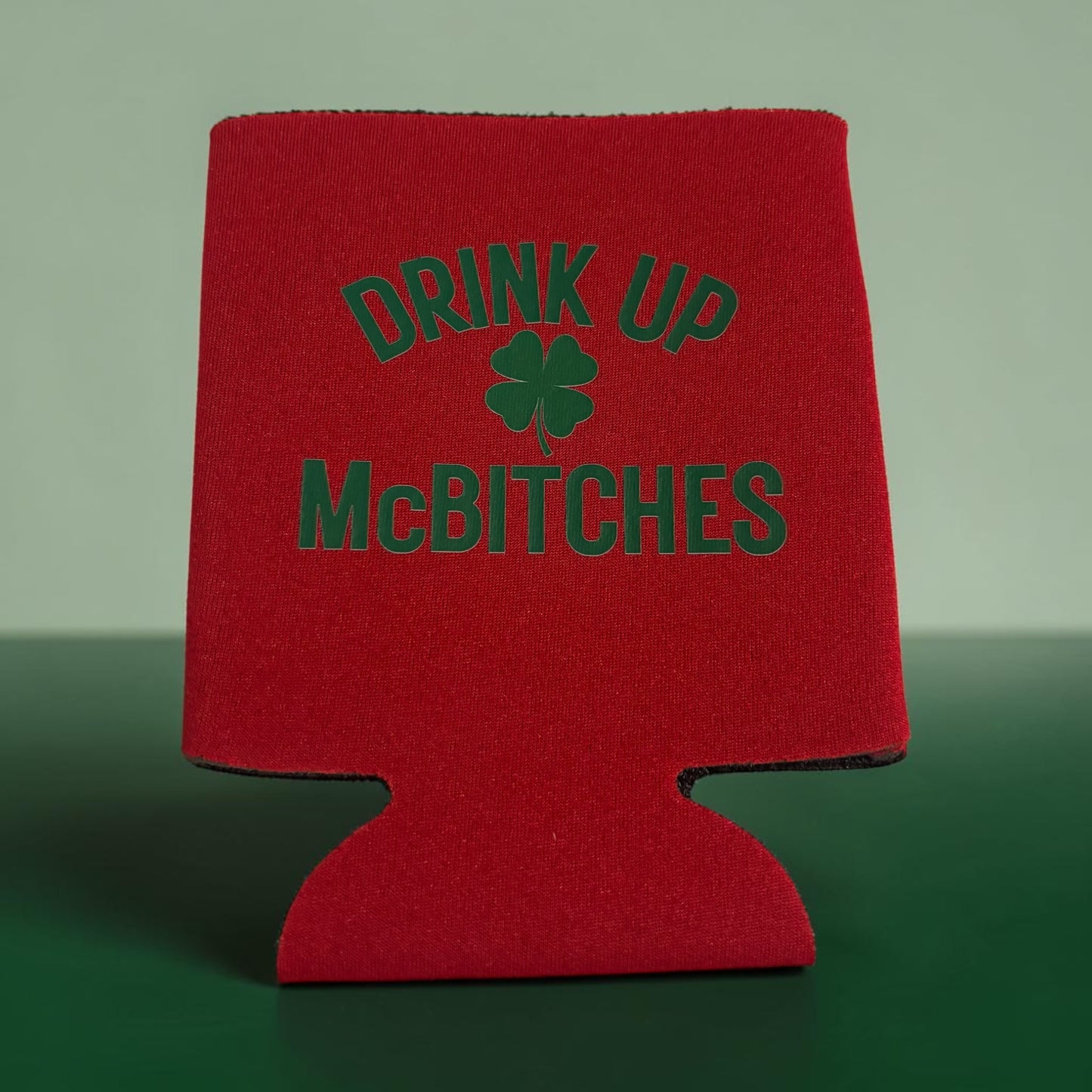 Drink Up McBitches St. Patty’s Day Coozie