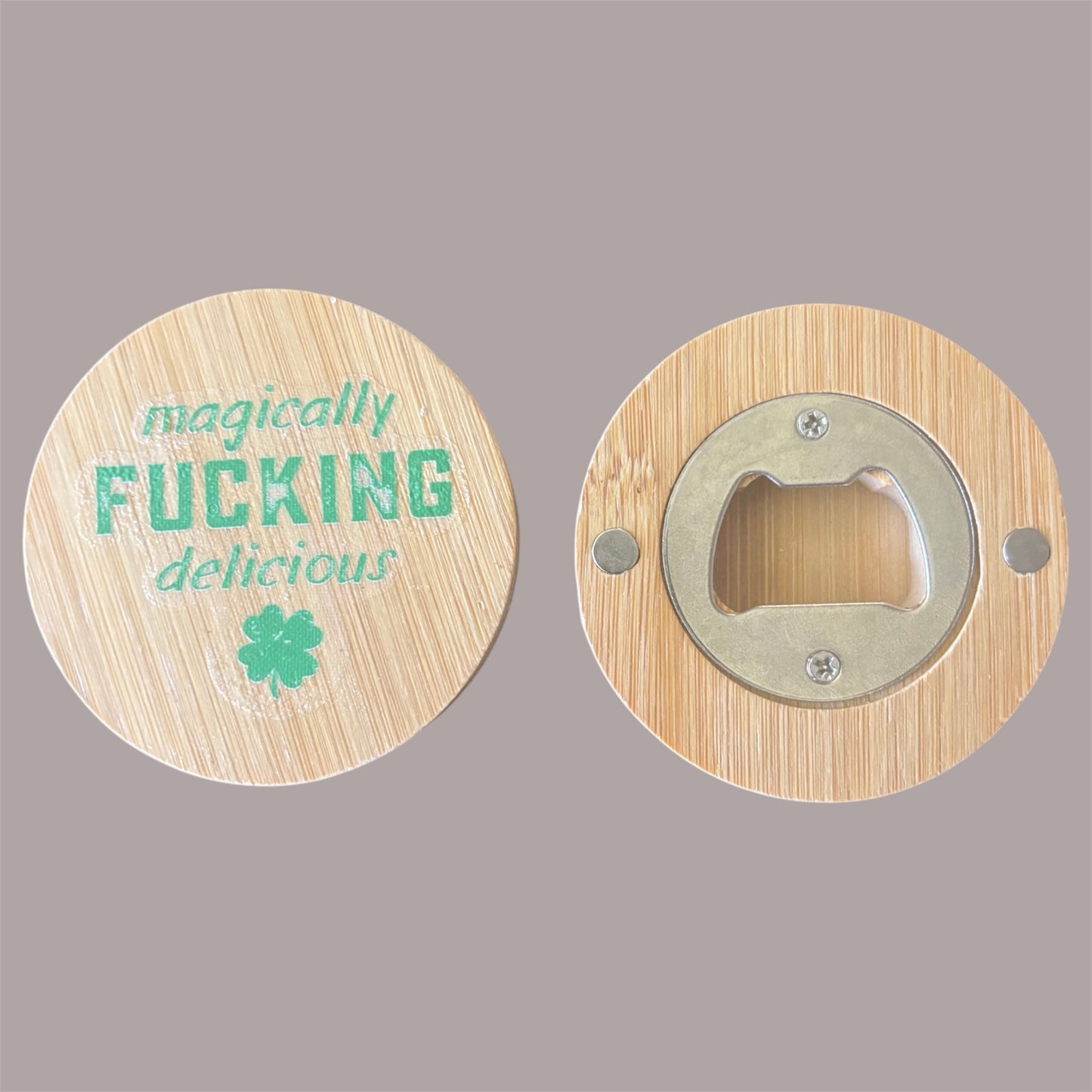 Magically F*cking Delicious Bottle Opener Magnetic