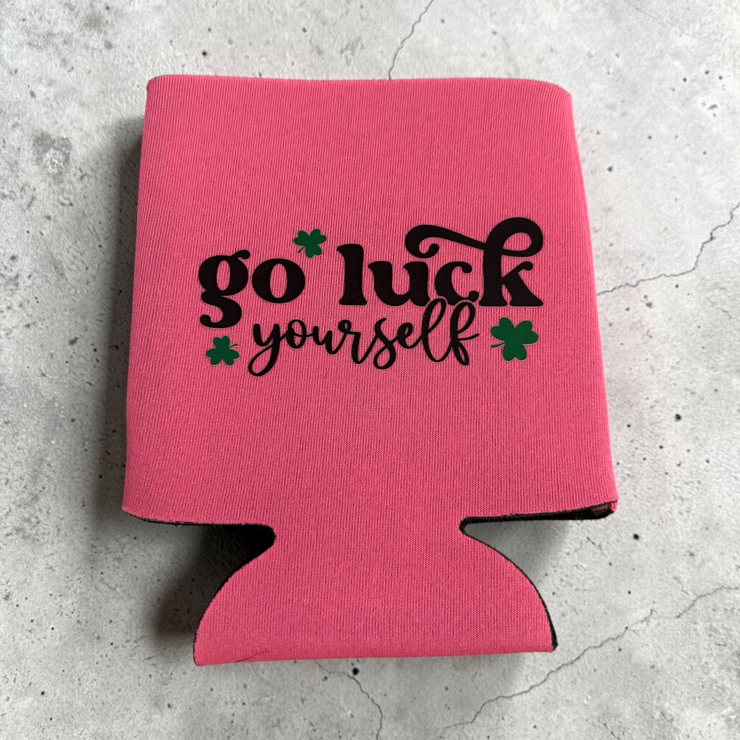 Go Luck Yourself St. Patty’s Coozie
